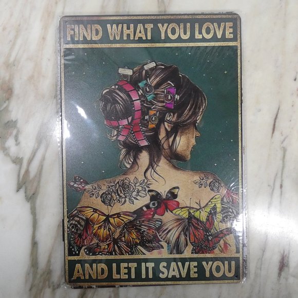 Metal Sign Vintage Look Inspiring: "Find what you love, and let it save you" - Picture 2 of 7